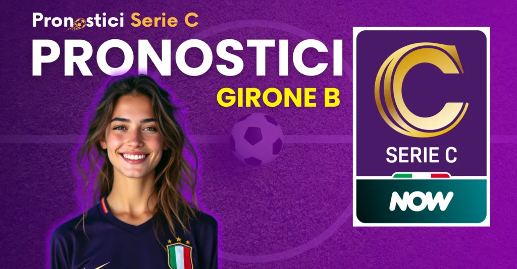 Pronostici Serie C Girone B e scommesse Lega Pro
